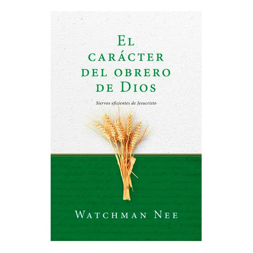 El Caracter Del Obrero De Dios, De Watchman Nee. Editorial Peniel, Tapa Blanda, Edición 2016 En Español, 2016