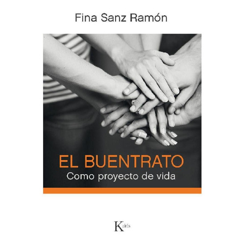 EL BUENTRATO. COMO PROYECTO DE VIDA: Como proyecto de vida, de Fina Sanz. Editorial Kairos, tapa pasta blanda, edición 1 en español, 2016