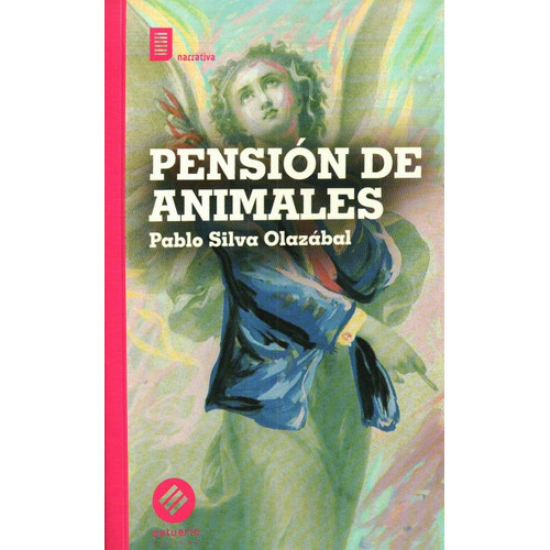 Pension De Animales, de Pablo Silva Olazábal. Editorial Estuario Editora, edición 1 en español