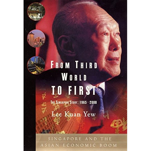 From Third World To First - Kuan Yew Lee