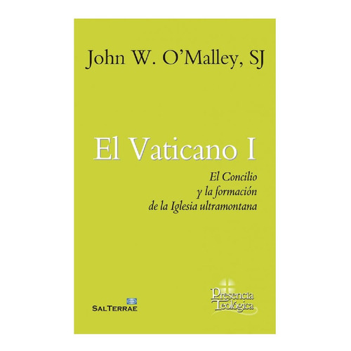 Concilio Vaticano 1 Y La Formacion D Iglesia - John O Malley
