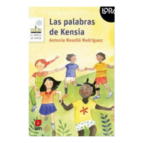 Libro Las Palabras De Kensia: Libro Las Palabras De Kensia, De Antonia Rosello. Editorial Ediciones Sm, Tapa Blanda En Castellano