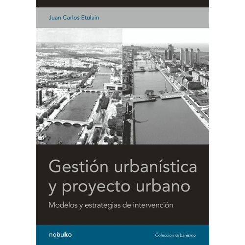 Gestión Urbanística Y Proyecto Urbano, De Etulain. Editorial Nobuko/diseño Editorial, Tapa Blanda, Edición 1 En Español, 2009