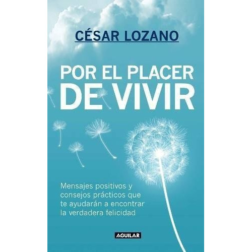 Por El Placer De Vivir - César Lozano - Editorial Aguilar