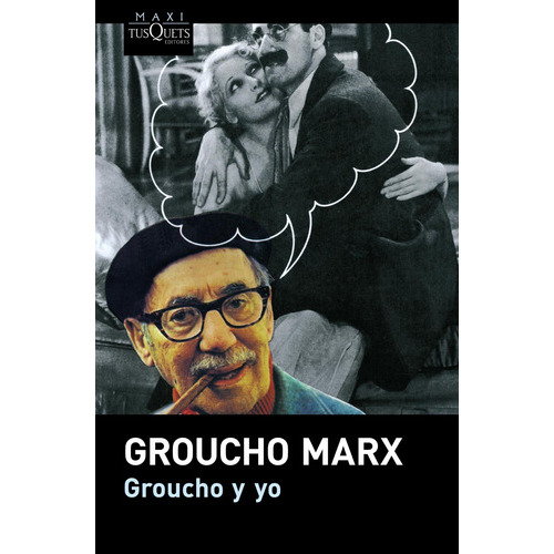 Groucho Y Yo, De Groucho Marx. Editorial Tusquets En Español