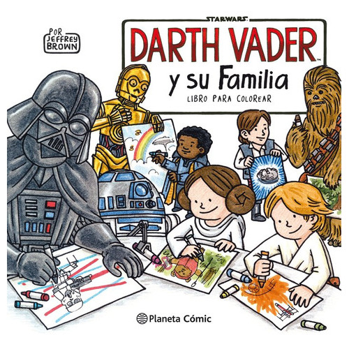 Star Wars Darth Vader Y Su Familia Libro Para Colorear, De Brown, Jeffrey. Editorial Planeta Cómic, Tapa Dura En Español