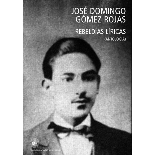 Libro Rebeldías Líricas José Domingo Gómez Rojas Udp