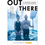 Libro: Out There: The Wildest Stories From Outside Magazine