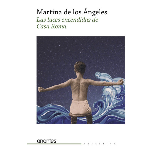 Las Luces Encendidas De La Casa Roma, De De Los Ángeles, Martina. Editorial Anantes, Tapa Blanda En Español