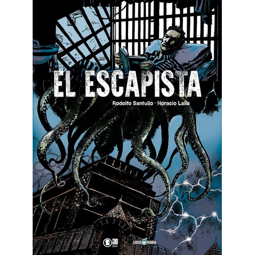 EL ESCAPISTA, de Horacio Lalia / Rodolfo Santullo. Serie El Escapista Editorial Loco Rabia, tapa blanda en español, 2017