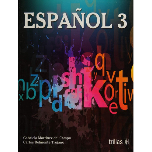 Español 3, De Martinez Del Campo, Gabriela Belmonte Trujano, Carlos., Vol. 1. Editorial Trillas, Tapa Blanda En Español, 2014