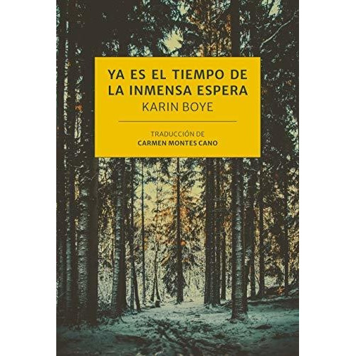 Ya Es El Tiempo De La Inmensa Espera, De Boye, Karin. Editorial Gallo Nero, Tapa Blanda En Español, 9999