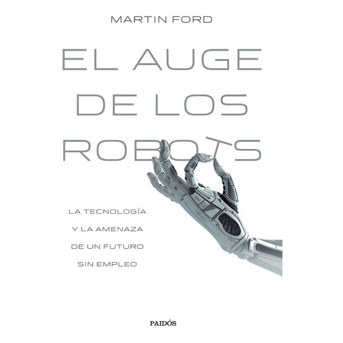 El Auge De Los Robots - Martin Ford