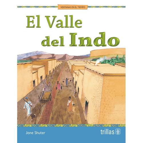 El Valle Del Indo Serie Ventanas En El Tiempo, De Shuter, Jane., Vol. 1. Editorial Trillas, Tapa Blanda En Español, 2013