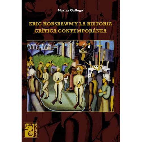 Eric Hobsbawm Y La Historia Crítica Contemporánea