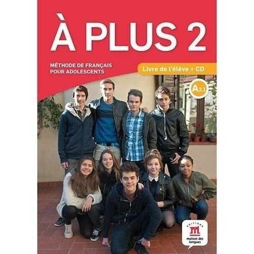 A Plus ! 2 - Livre De L'eleve + Cd