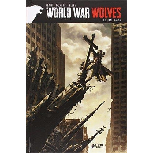 World War Wolves. Dios Tiene Gracia, de Istin, J.L.. Editorial YEMO EDICIONES en español
