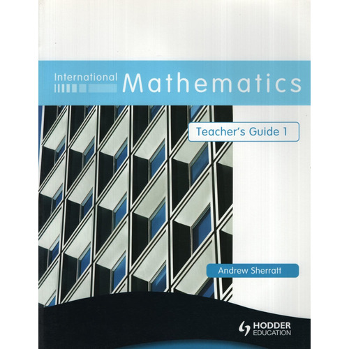 International Mathematics 1 - Teacher's Book, De Sherratt, Andrew. Editorial Hodder/arnold, Tapa Blanda En Inglés Internacional, 2008