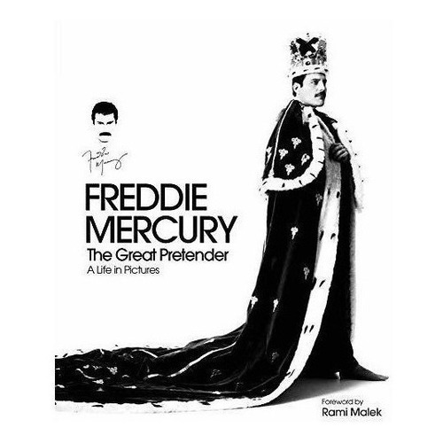 Freddie Mercury The Great Pretender: A Life In Pictures -...
