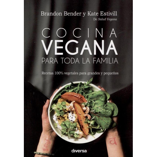 Cocina Vegana Para Toda La Familia - Brandon Bender