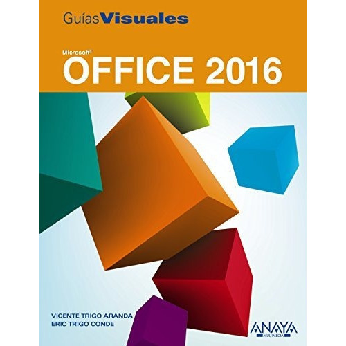 Office 2016, de Vicente Trigo Aranda. Editorial Anaya Multimedia, tapa blanda en español, 2016