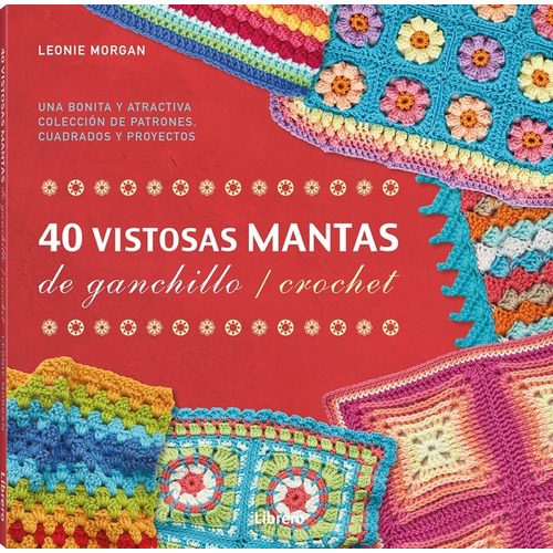 40 Vistosas Mantas De Ganchillo / Crochet - Libro