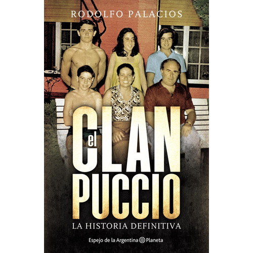 El Clan Puccio, De Rodolfo Palacios. Editorial Planeta En Español