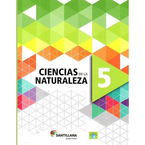 Ciencias De La Naturaleza 5 / Santillana / Saber Hacer