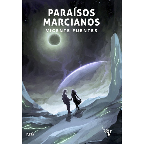 Paraisos Marcianos ( Libro Original ), De Vicente Fuentes, Vicente Fuentes. Editorial Valparaiso Ediciones En Español
