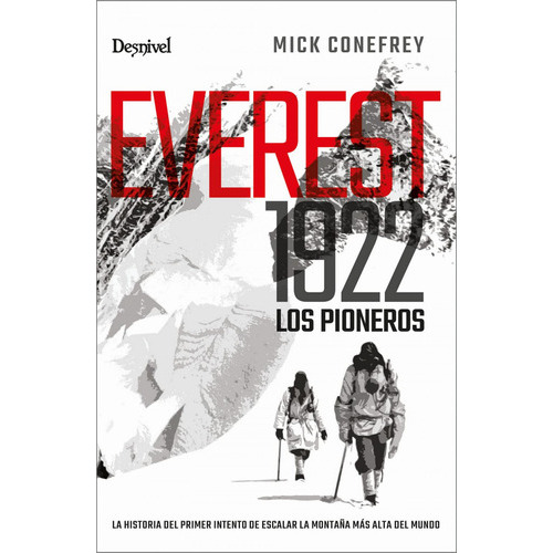 Everest 1922 Los Pioneros - Mick Conefrey, De Mick Conefrey. Editorial Ediciones Desnivel S L, Tapa Blanda En Español