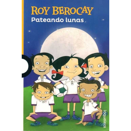 Libro: Pateando Lunas - Roy Berocay