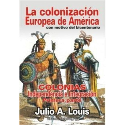 La Colonización Europea De América - Julio A. Louis