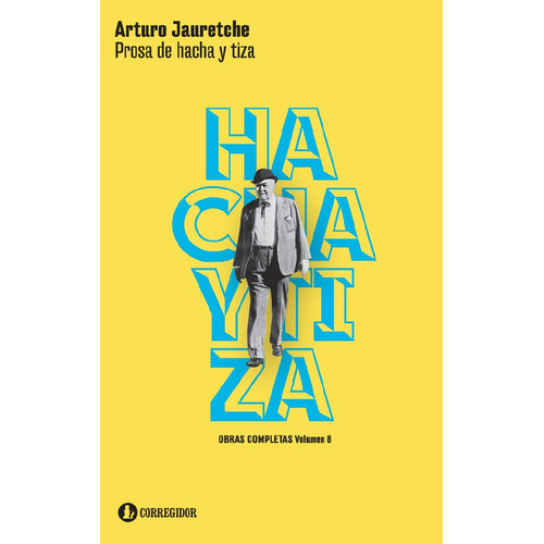 Prosa De Hacha Y Tiza - Arturo Jauretche