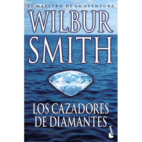 Los Cazadores De Diamantes De Wilbur Smith - Booket