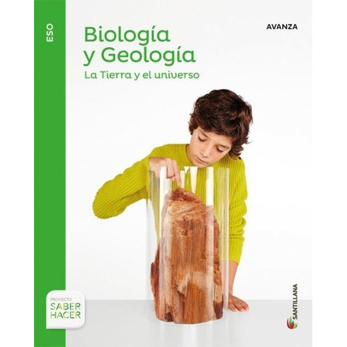BIOLOGIA Y GEOLOGIA SERIE AVANZA 1 ESO SABER HACER, de Varios autores. Editorial Santillana Educación, S.L., tapa blanda en español