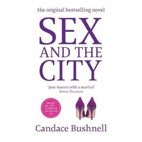 Sex And The City, De Candace Bushnell. Editorial Little Brown Book Group En Inglés