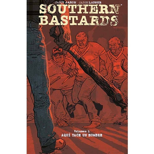 Southern Bastards (hc) 01: Aqui Yace Un Hombre - Jason Aaron