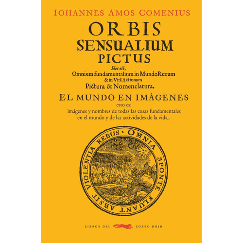 Orbis Sensualium Pictus. El Mundo En Imágenes - Johannes Amo
