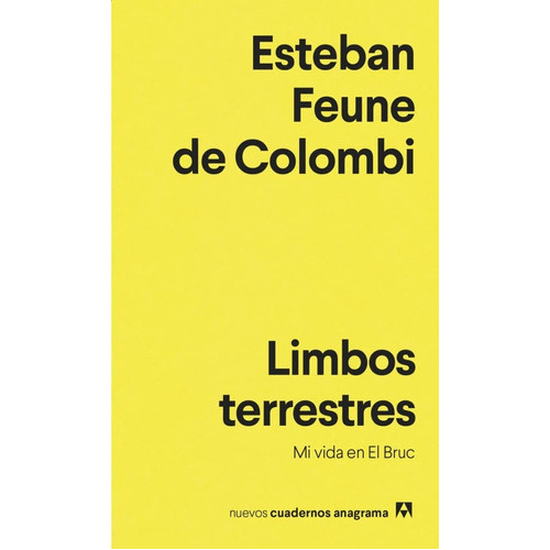 Limbos Terrestres, De Feune De Colombi, Esteban. Editorial Anagrama, Tapa Blanda En Español, 2023