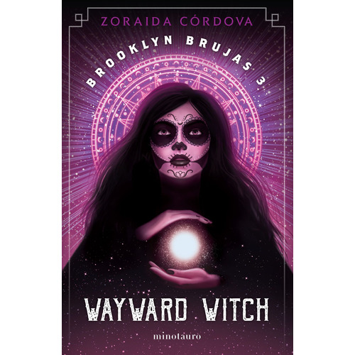 Brooklyn Brujas nº 03/03 Wayward Witch, de Cordova, Zoraida. Serie Fuera de colección Editorial Minotauro México, tapa blanda en español, 2021