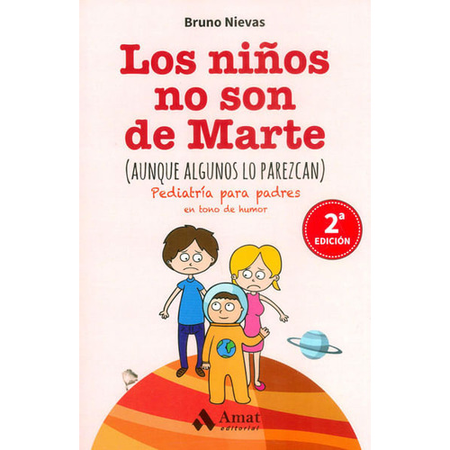 Los Niños No Son De Marte (aunque Algunos Lo Parezcan), De Bruno Nievas. Editorial Ediciones Gaviota, Tapa Blanda, Edición 2016 En Español