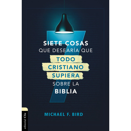 Siete Cosas Que Desearãâa Que Todo Cristiano, De Bird, Michael F.. Editorial Clie, Editorial, Tapa Blanda En Español