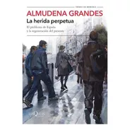 Libro La Herida Perpetua - Almudena Grandes
