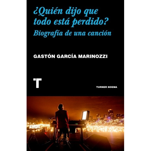 Libro ¿ Quien Dijo Que Todo Esta Perdido? - Gaston Garcia Ma