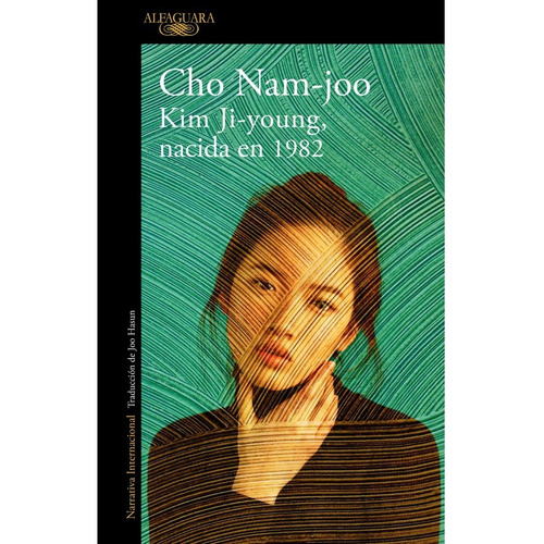 Kim Ji-young, nacida en 1982, de Cho Nam-joo., vol. 1. Editorial Alfaguara, tapa blanda, edición 1 en español, 2023