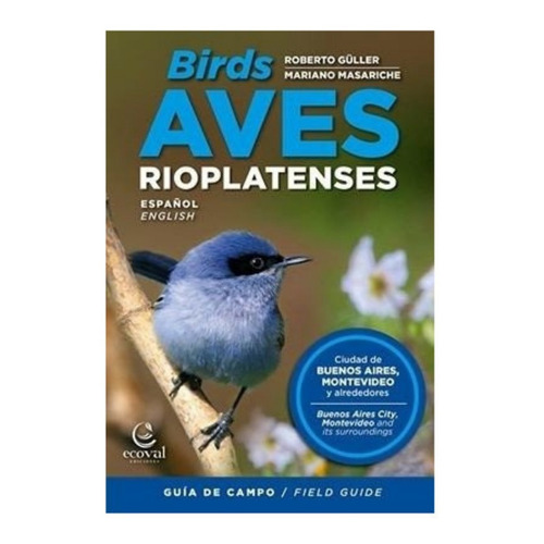 Aves Rioplatenses Guía De Campo Güller Masariche Bilingüe