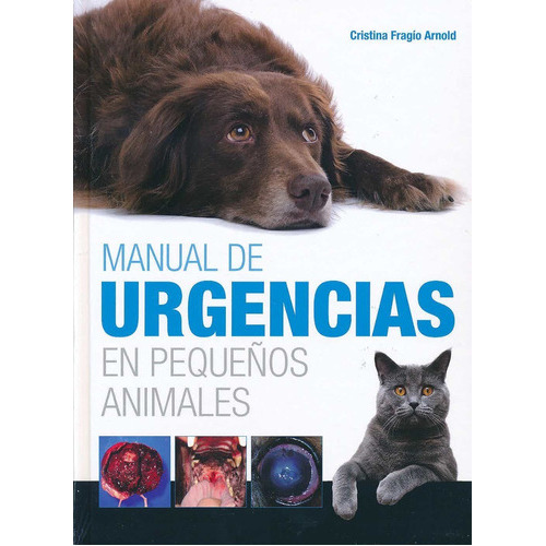 Manual de Urgencias en Pequeños Animales, de Fragio C.., vol. N/A. Editorial MULTIMEDICA EDICIONES VETERINARIAS, tapa dura, edición 1 en español