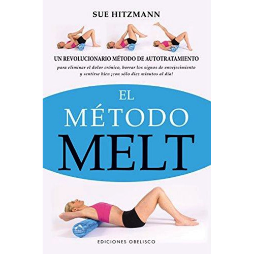El Metodo Melt - Sue Hitzmann - Libro Nuevo - Envio En Dia
