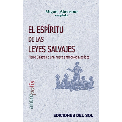 Espiritu De Las Leyes Salvajes, El, de Miguel Abensour. Editorial Ediciones del sol, tapa blanda en español, 2007