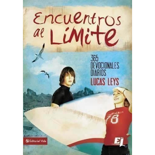Encuentros Al Limite, De Lucas Leys. Editorial Vida, Tapa Blanda En Español, 2007
